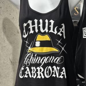 CHULA CHINGONA CABRONA